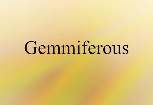 gemmiferous