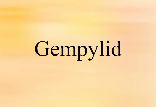 Gempylid (noun) Definition, Meaning & Examples