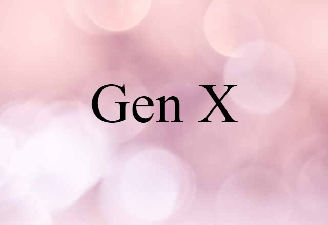 Gen X (noun) Definition, Meaning & Examples