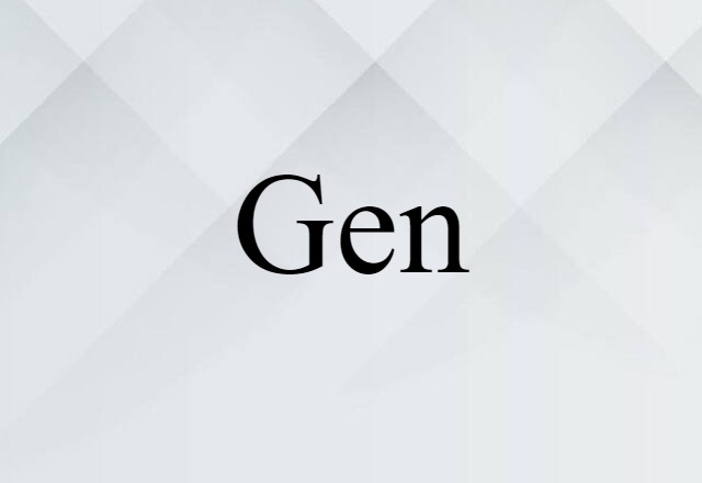 -gen (noun) Definition, Meaning & Examples