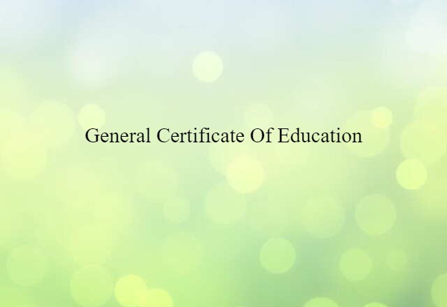 General Certificate of Education