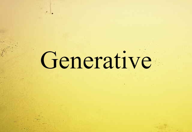 Generative (noun) Definition, Meaning & Examples