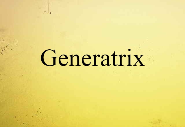 generatrix