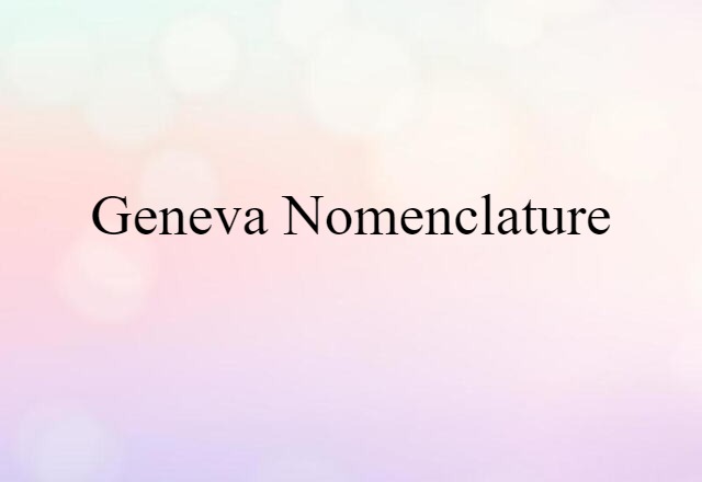 Geneva nomenclature