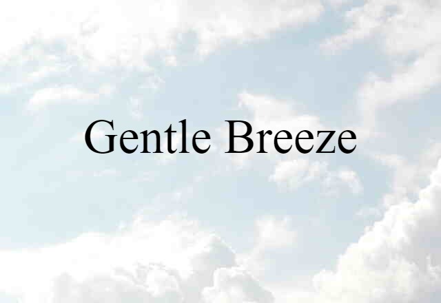 gentle breeze