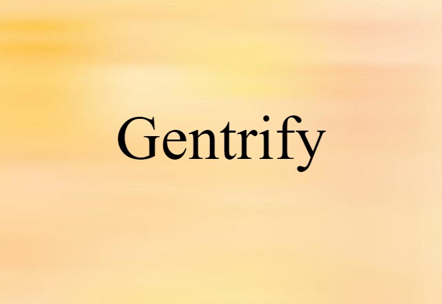 gentrify