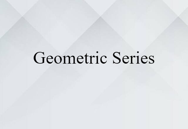 geometric series