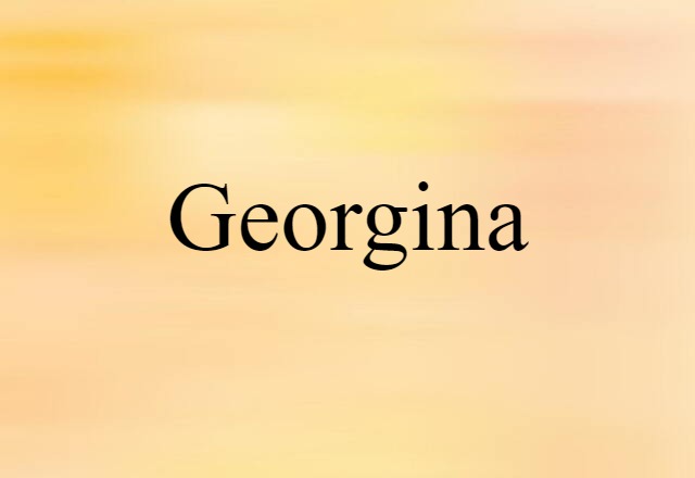 Georgina (noun) Definition, Meaning & Examples