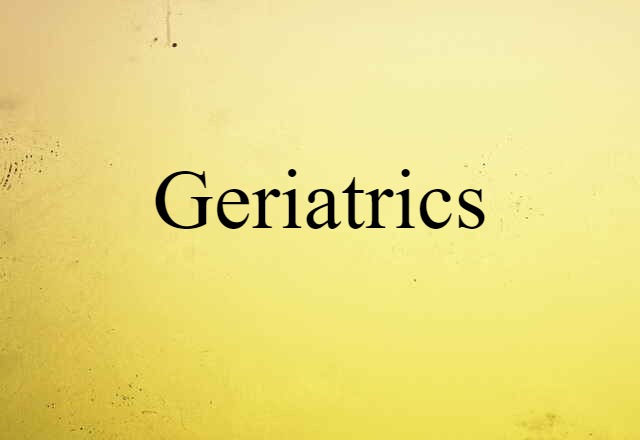 geriatrics