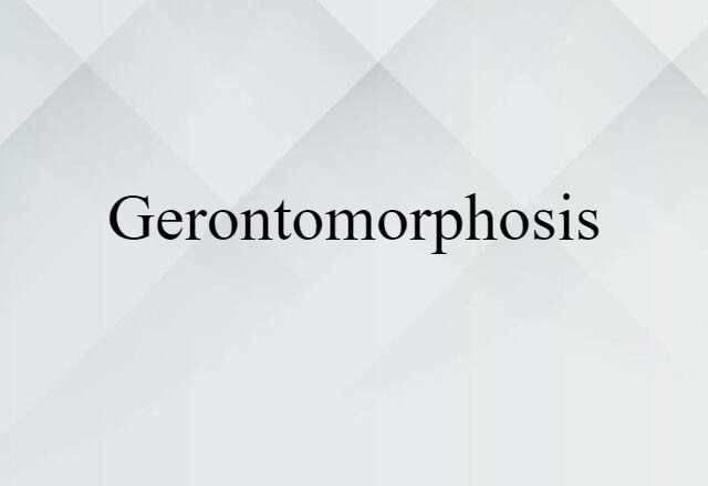 gerontomorphosis