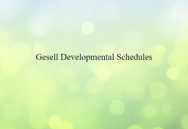 Gesell Developmental Schedules