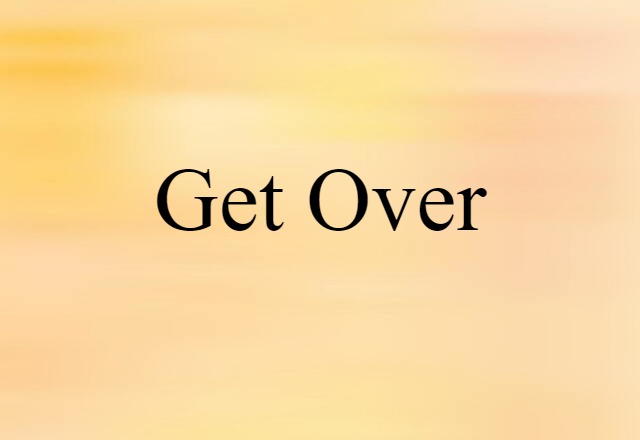 get over