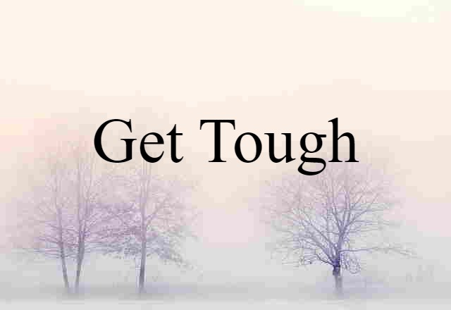 get-tough