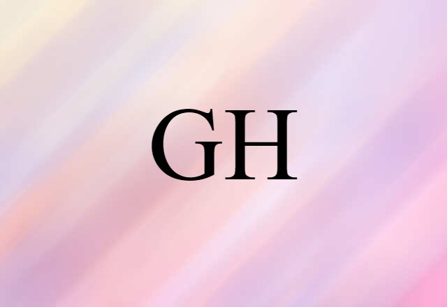 GH (noun) Definition, Meaning & Examples