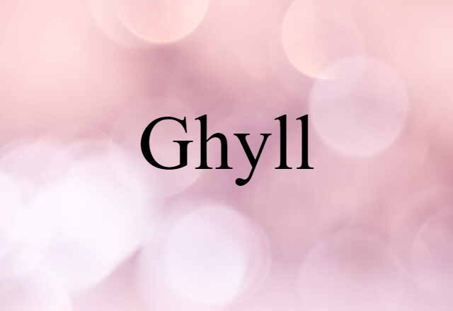 Ghyll (noun) Definition, Meaning & Examples