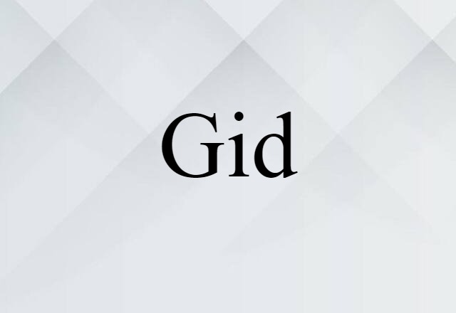 Gid (noun) Definition, Meaning & Examples