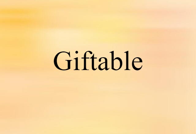 giftable