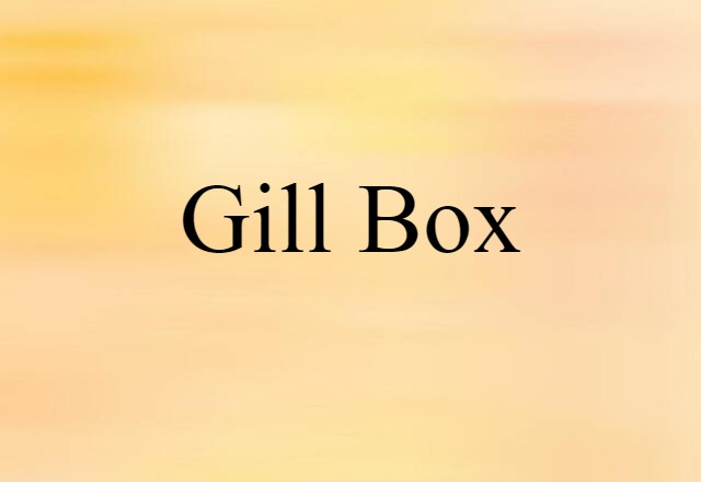 gill box