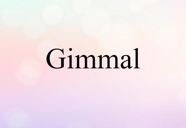 Gimmal (noun) Definition, Meaning & Examples