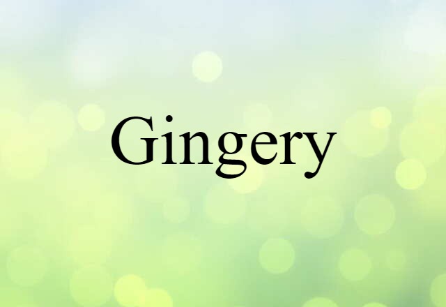 gingery