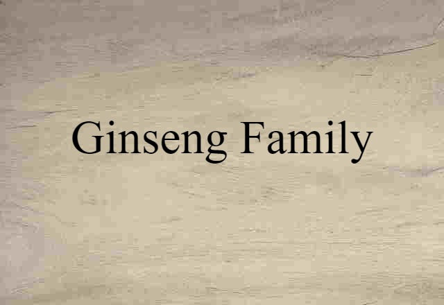 ginseng family