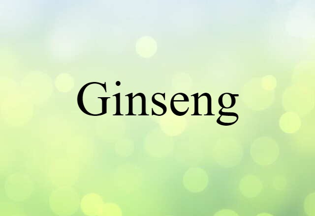 ginseng