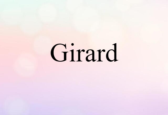 Girard (noun) Definition, Meaning & Examples