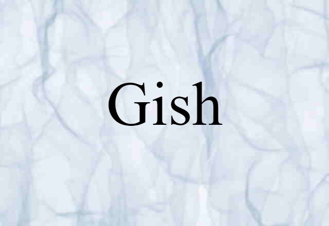 Gish