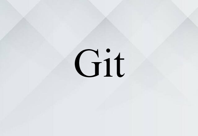 Git (noun) Definition, Meaning & Examples