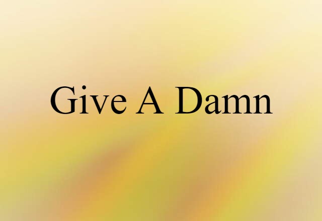 give a damn