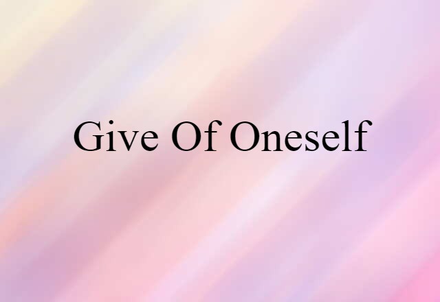 give of oneself