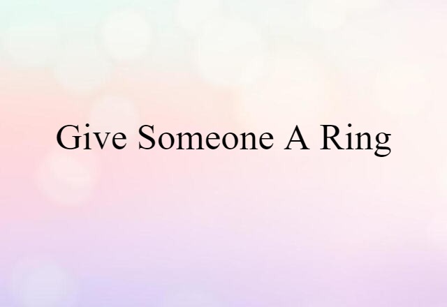 give someone a ring