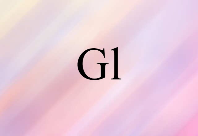 Gl (noun) Definition, Meaning & Examples