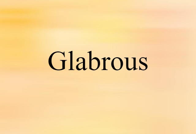 glabrous