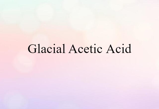 glacial acetic acid