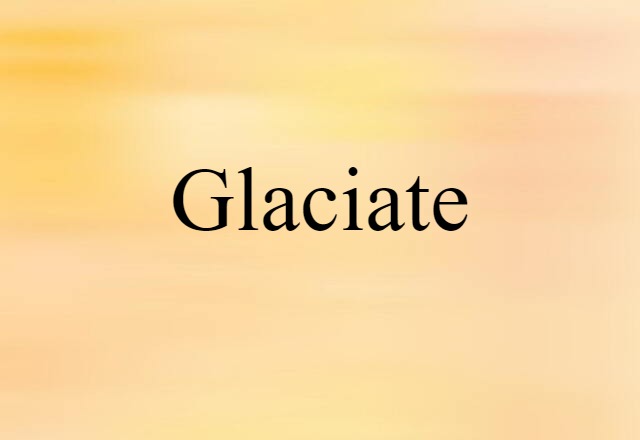 glaciate