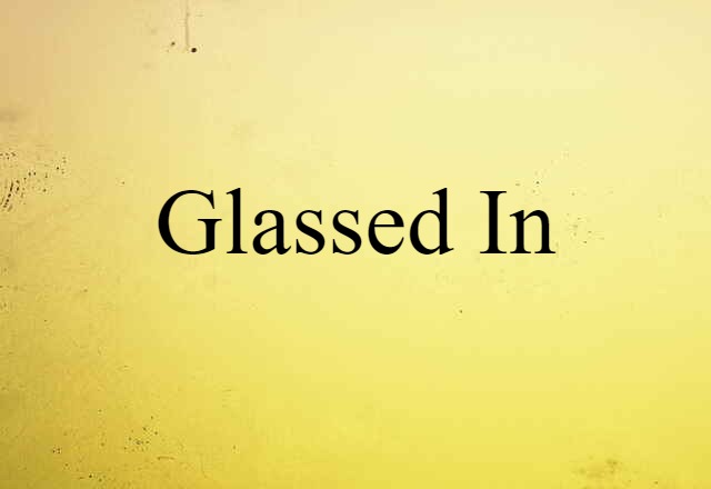 glassed-in