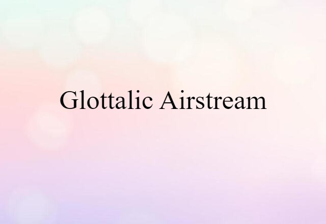 glottalic airstream