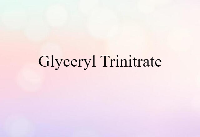 glyceryl trinitrate