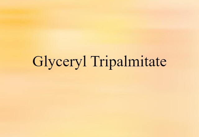 glyceryl tripalmitate