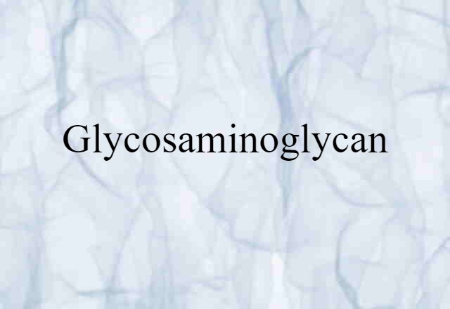 glycosaminoglycan