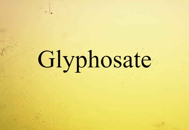 Glyphosate (noun) Definition, Meaning & Examples