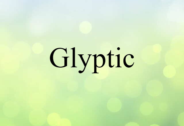 glyptic