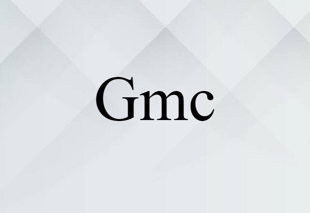 Gmc (noun) Definition, Meaning & Examples