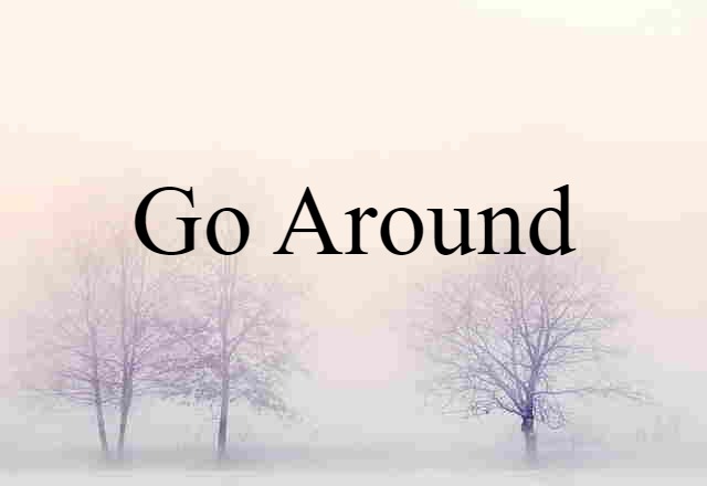 go-around