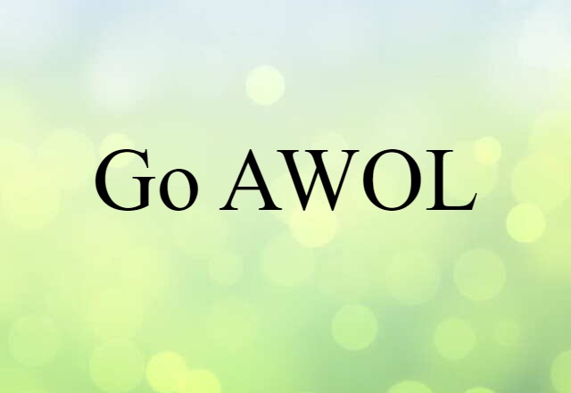 go AWOL