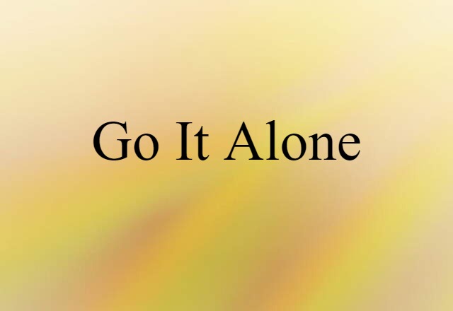 go it alone