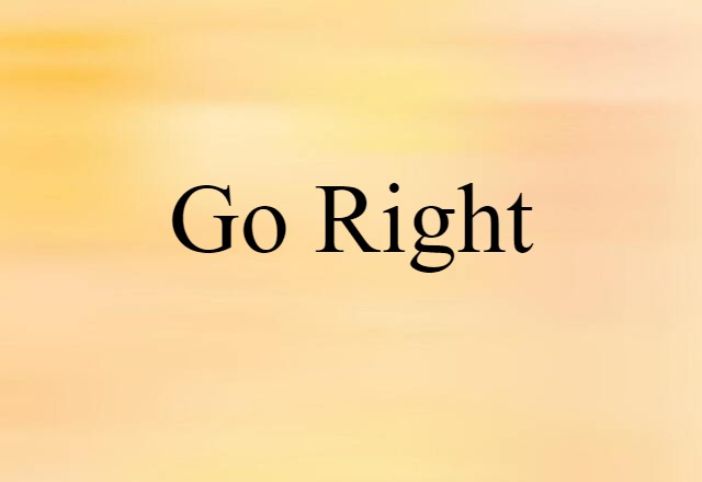 go right