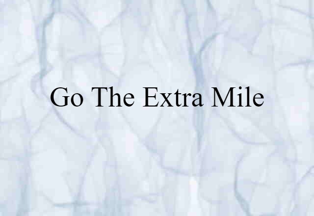 go the extra mile