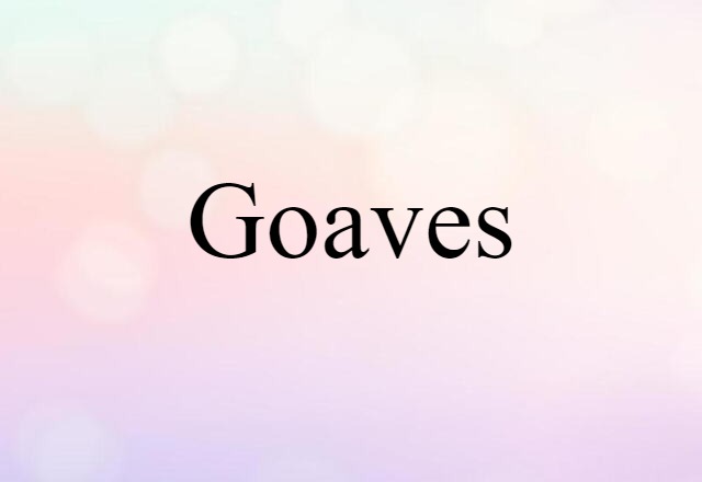 goaves